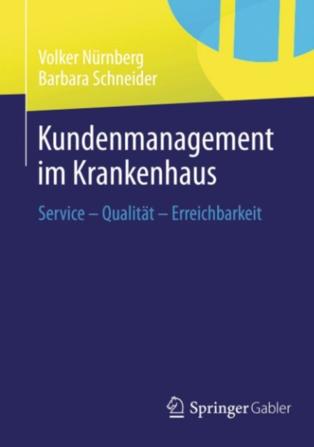 Kundenmanagement im Krankenhaus : Service - Qualitat - Erreichbarkeit, PDF eBook