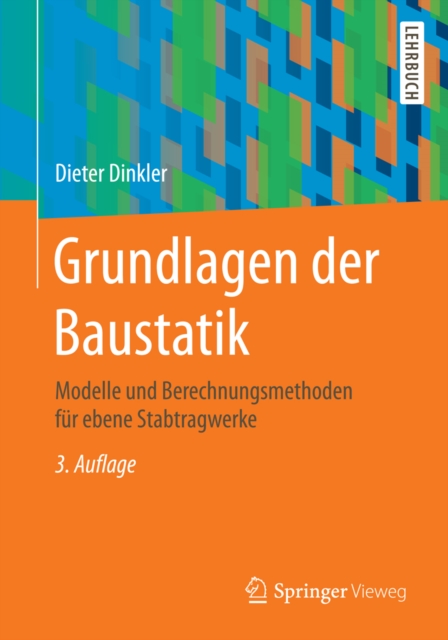 Grundlagen der Baustatik : Modelle und Berechnungsmethoden fur ebene Stabtragwerke, PDF eBook