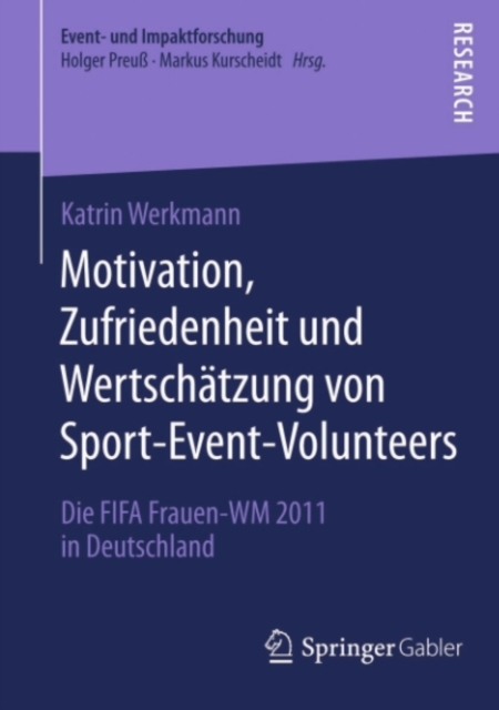 Motivation, Zufriedenheit und Wertschatzung von Sport-Event-Volunteers : Die FIFA Frauen-WM 2011 in Deutschland, PDF eBook