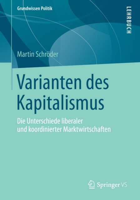 Varianten des Kapitalismus : Die Unterschiede liberaler und koordinierter Marktwirtschaften, PDF eBook