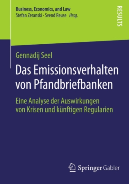Das Emissionsverhalten von Pfandbriefbanken : Eine Analyse der Auswirkungen von Krisen und kunftigen Regularien, PDF eBook