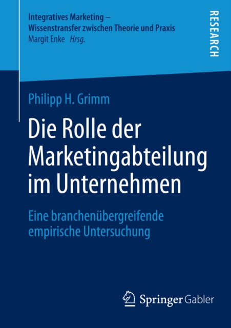 Die Rolle der Marketingabteilung im Unternehmen : Eine branchenubergreifende empirische Untersuchung, PDF eBook