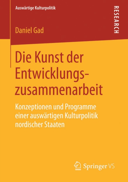 Die Kunst der Entwicklungszusammenarbeit : Konzeptionen und Programme einer auswartigen Kulturpolitik nordischer Staaten, PDF eBook