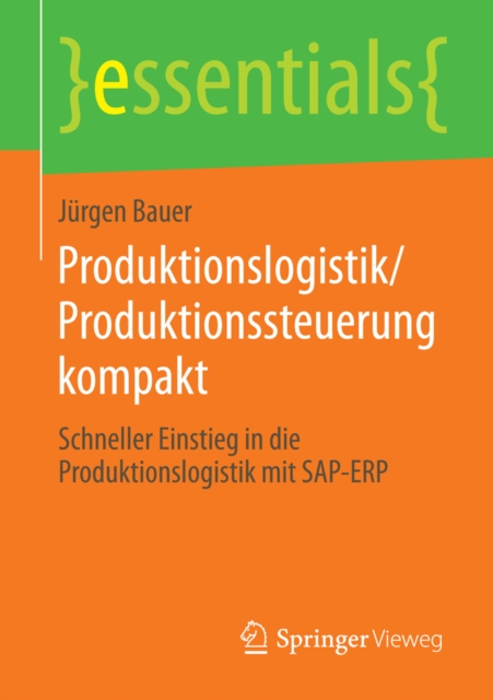 Produktionslogistik/Produktionssteuerung kompakt : Schneller Einstieg in die Produktionslogistik mit SAP-ERP, EPUB eBook