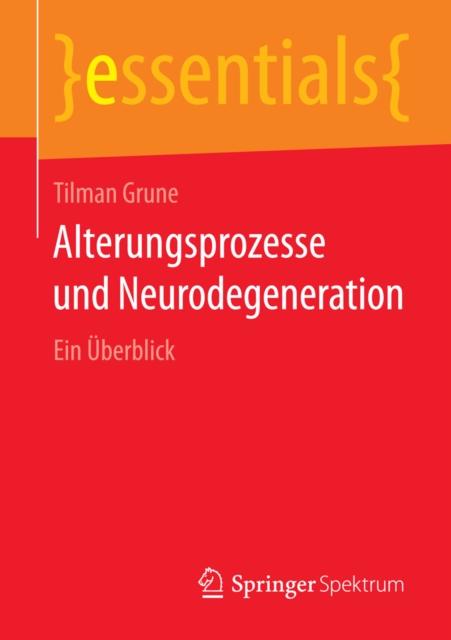Alterungsprozesse und Neurodegeneration : Ein Uberblick, EPUB eBook