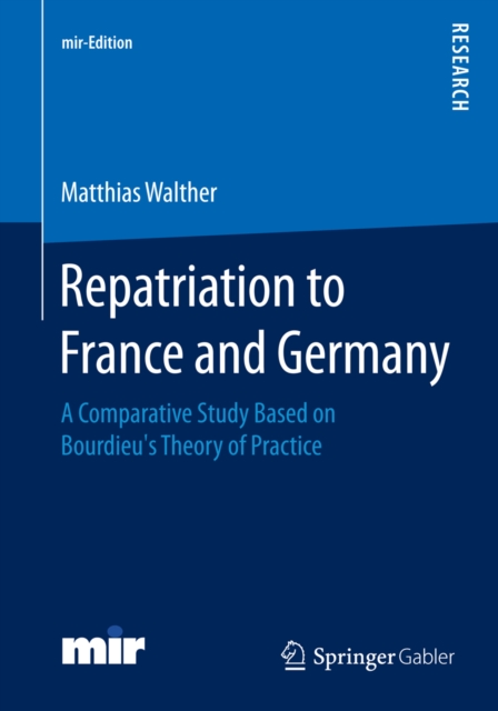 Repatriation to France and Germany : A Comparative Study Based on Bourdieu's Theory of Practice, PDF eBook