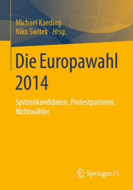 Die Europawahl 2014 : Spitzenkandidaten, Protestparteien, Nichtwahler, PDF eBook