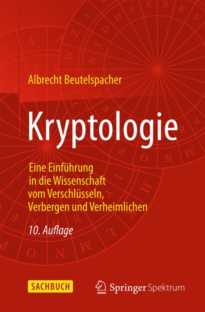 Kryptologie : Eine Einfuhrung in die Wissenschaft vom Verschlusseln, Verbergen und Verheimlichen, EPUB eBook