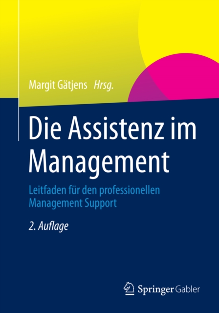 Die Assistenz im Management : Leitfaden fur den professionellen Management Support, PDF eBook