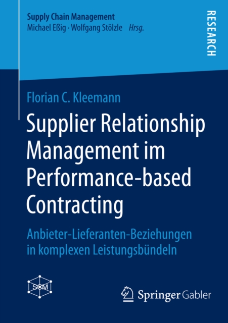 Supplier Relationship Management im Performance-based Contracting : Anbieter-Lieferanten-Beziehungen in komplexen Leistungsbundeln, PDF eBook