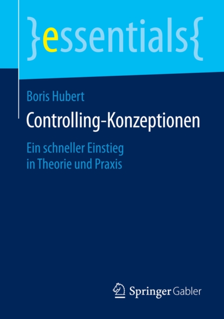 Controlling-Konzeptionen : Ein schneller Einstieg in Theorie und Praxis, EPUB eBook