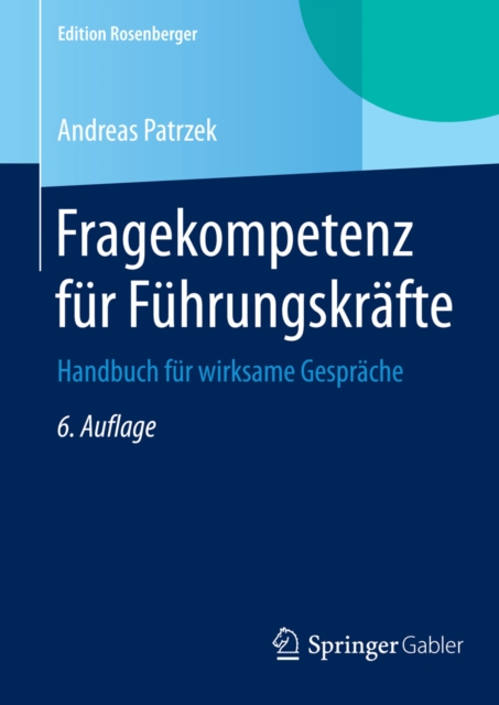 Fragekompetenz fur Fuhrungskrafte : Handbuch fur wirksame Gesprache, PDF eBook