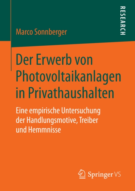 Der Erwerb von Photovoltaikanlagen in Privathaushalten : Eine empirische Untersuchung der Handlungsmotive, Treiber und Hemmnisse, PDF eBook
