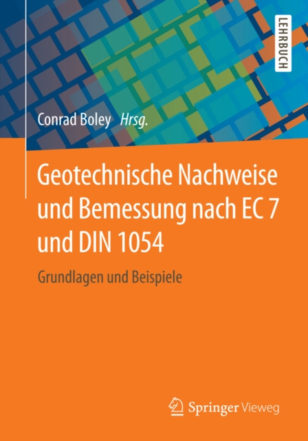 Geotechnische Nachweise und Bemessung nach EC 7 und DIN 1054 : Grundlagen und Beispiele, PDF eBook