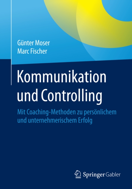 Kommunikation und Controlling : Mit Coaching-Methoden zu personlichem und unternehmerischem Erfolg, PDF eBook