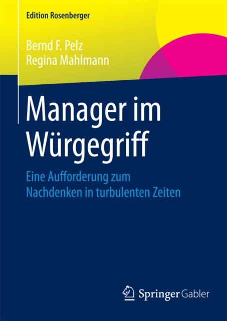 Manager im Wurgegriff : Eine Aufforderung zum Nachdenken in turbulenten Zeiten, PDF eBook