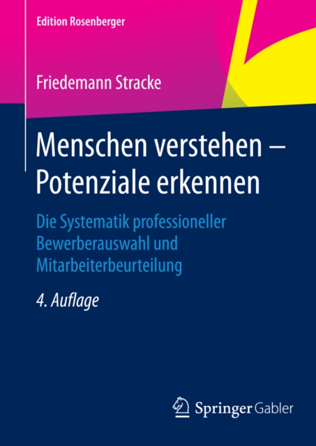 Menschen verstehen - Potenziale erkennen : Die Systematik professioneller Bewerberauswahl und Mitarbeiterbeurteilung, PDF eBook