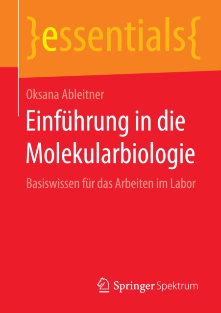Einfuhrung in die Molekularbiologie : Basiswissen fur das Arbeiten im Labor, EPUB eBook