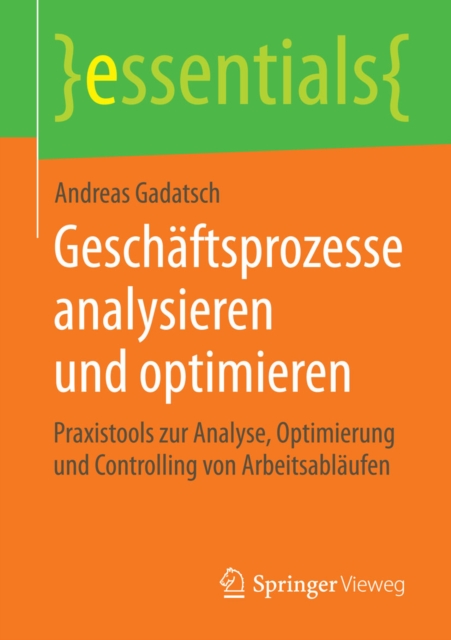Geschaftsprozesse analysieren und optimieren : Praxistools zur Analyse, Optimierung und Controlling von Arbeitsablaufen, EPUB eBook