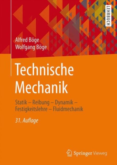 Technische Mechanik : Statik - Reibung - Dynamik - Festigkeitslehre - Fluidmechanik, Hardback Book