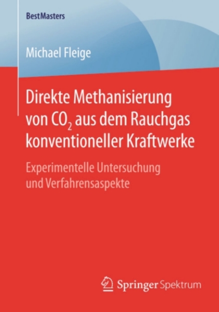 Direkte Methanisierung von CO2 aus dem Rauchgas konventioneller Kraftwerke : Experimentelle Untersuchung und Verfahrensaspekte, PDF eBook