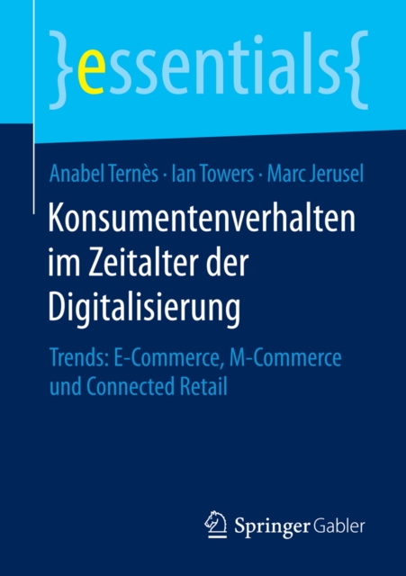Konsumentenverhalten im Zeitalter der Digitalisierung : Trends: E-Commerce, M-Commerce und Connected Retail, EPUB eBook