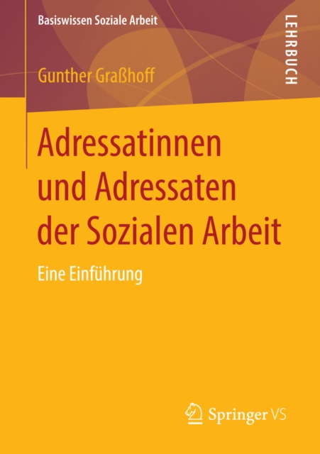 Adressatinnen und Adressaten der Sozialen Arbeit : Eine Einfuhrung, PDF eBook