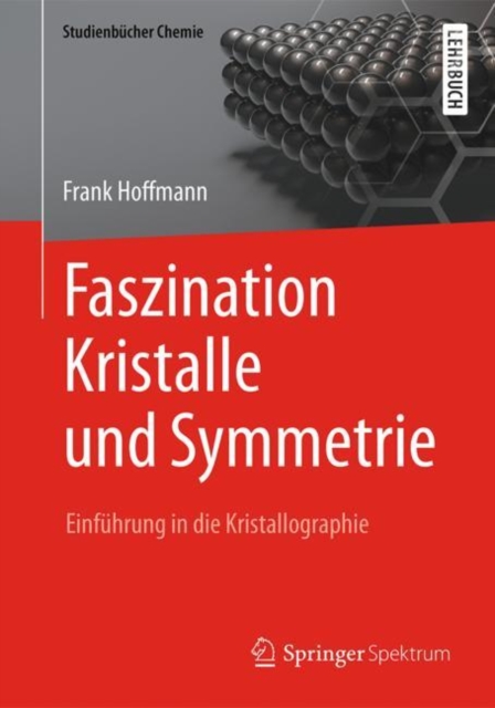 Faszination Kristalle und Symmetrie : Einfuhrung in die Kristallographie, EPUB eBook