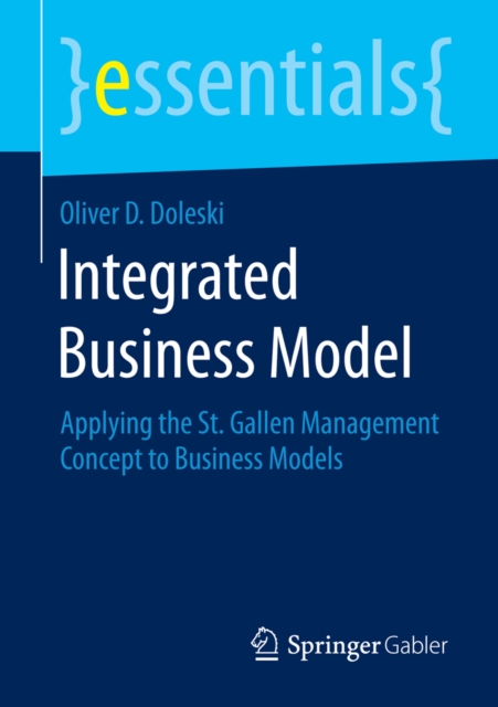 Integrated Business Model : Applying the St. Gallen Management Concept to Business Models, EPUB eBook