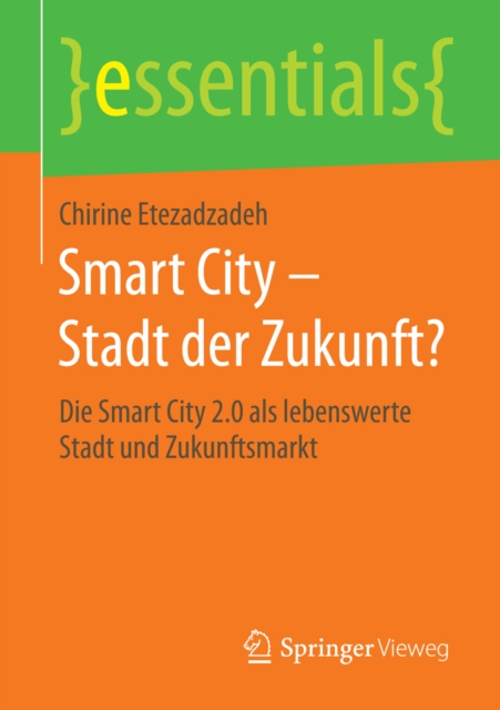 Smart City - Stadt der Zukunft? : Die Smart City 2.0 als lebenswerte Stadt und Zukunftsmarkt, EPUB eBook