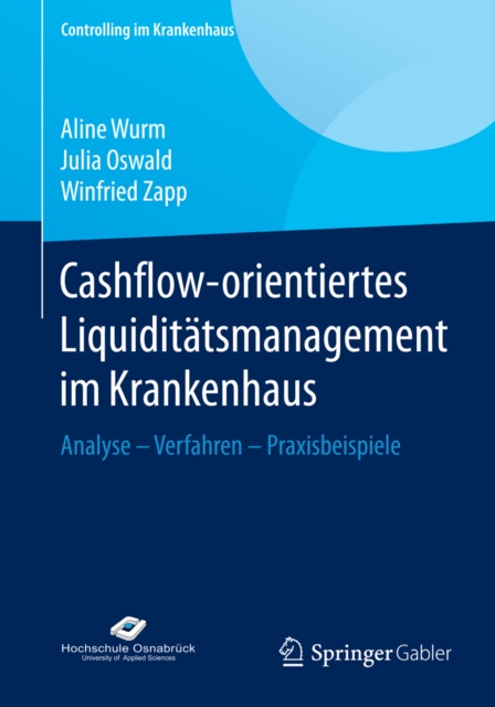 Cashflow-orientiertes Liquiditatsmanagement im Krankenhaus : Analyse - Verfahren - Praxisbeispiele, PDF eBook