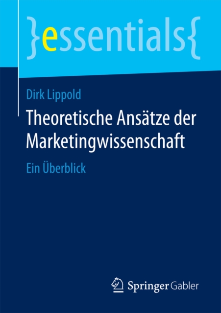 Theoretische Ansatze der Marketingwissenschaft : Ein Uberblick, EPUB eBook