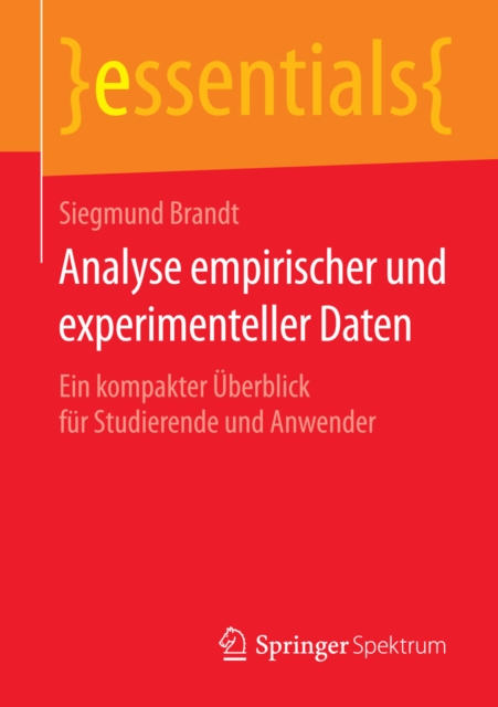 Analyse empirischer und experimenteller Daten : Ein kompakter Uberblick fur Studierende und Anwender, EPUB eBook