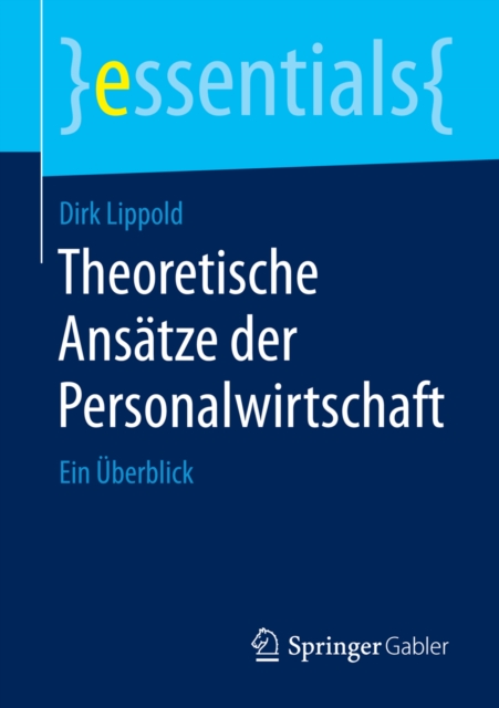 Theoretische Ansatze der Personalwirtschaft : Ein Uberblick, EPUB eBook