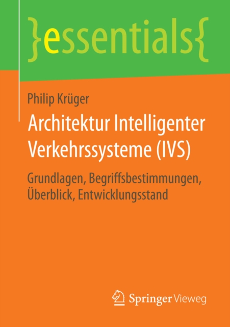 Architektur Intelligenter Verkehrssysteme (IVS) : Grundlagen, Begriffsbestimmungen, Uberblick, Entwicklungsstand, EPUB eBook
