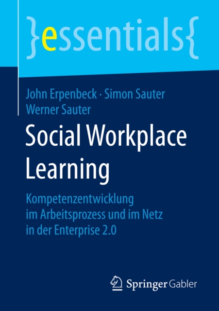 Social Workplace Learning : Kompetenzentwicklung im Arbeitsprozess und im Netz in der Enterprise 2.0, EPUB eBook