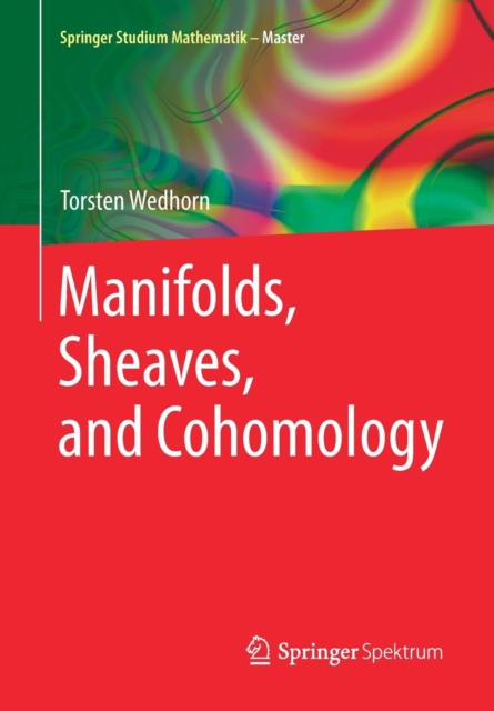 Manifolds, Sheaves, and Cohomology, Paperback / softback Book