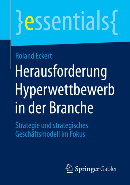 Herausforderung Hyperwettbewerb in der Branche : Strategie und strategisches Geschaftsmodell im Fokus, EPUB eBook