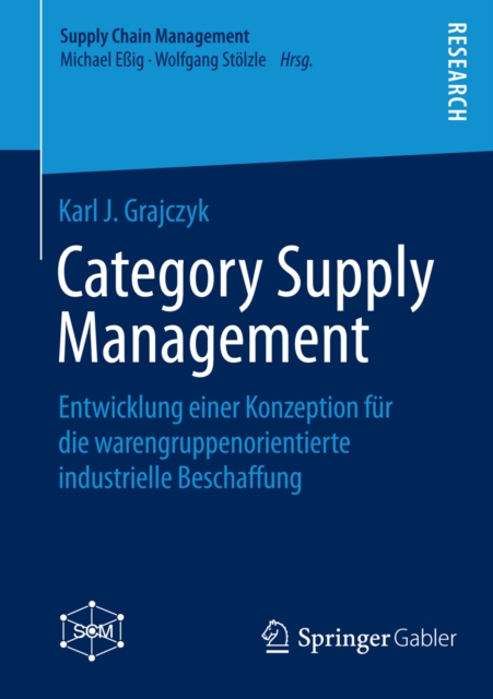 Category Supply Management : Entwicklung einer Konzeption fur die warengruppenorientierte industrielle Beschaffung, PDF eBook