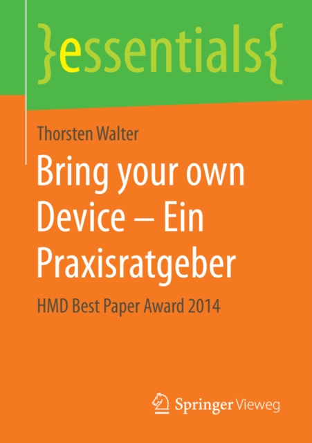 Bring your own Device - Ein Praxisratgeber : HMD Best Paper Award 2014, EPUB eBook