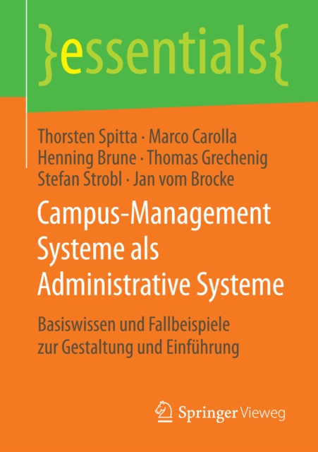 Campus-Management Systeme als Administrative Systeme : Basiswissen und Fallbeispiele zur Gestaltung und Einfuhrung, EPUB eBook