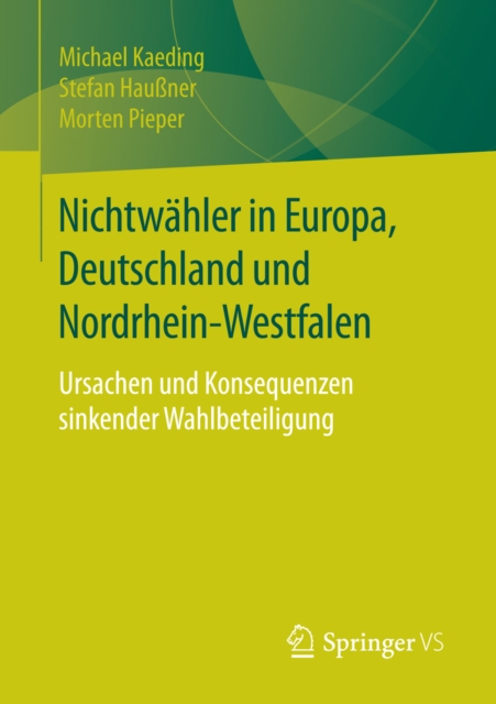 Nichtwahler in Europa, Deutschland und Nordrhein-Westfalen : Ursachen und Konsequenzen sinkender Wahlbeteiligung, PDF eBook