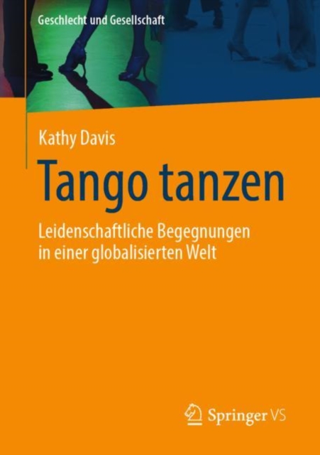 Tango tanzen : Leidenschaftliche Begegnungen in einer globalisierten Welt, PDF eBook