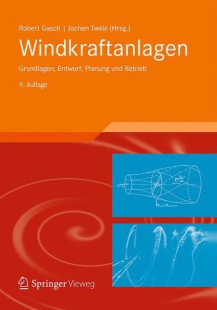 Windkraftanlagen : Grundlagen, Entwurf, Planung und Betrieb, Hardback Book