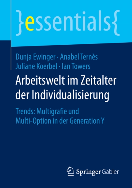 Arbeitswelt im Zeitalter der Individualisierung : Trends: Multigrafie und Multi-Option in der Generation Y, EPUB eBook