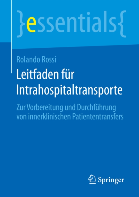 Leitfaden fur Intrahospitaltransporte : Zur Vorbereitung und Durchfuhrung von innerklinischen Patiententransfers, EPUB eBook