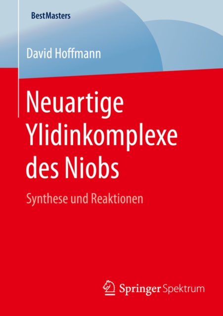 Neuartige Ylidinkomplexe des Niobs : Synthese und Reaktionen, PDF eBook