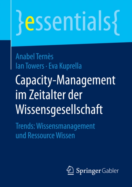 Capacity-Management im Zeitalter der Wissensgesellschaft : Trends: Wissensmanagement und Ressource Wissen, EPUB eBook