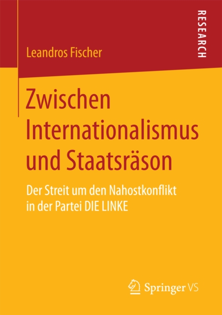Zwischen Internationalismus und Staatsrason : Der Streit um den Nahostkonflikt in der Partei DIE LINKE, PDF eBook