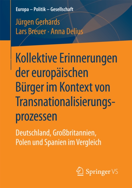 Kollektive Erinnerungen der europaischen Burger im Kontext von Transnationalisierungsprozessen : Deutschland, Grobritannien, Polen und Spanien im Vergleich, EPUB eBook